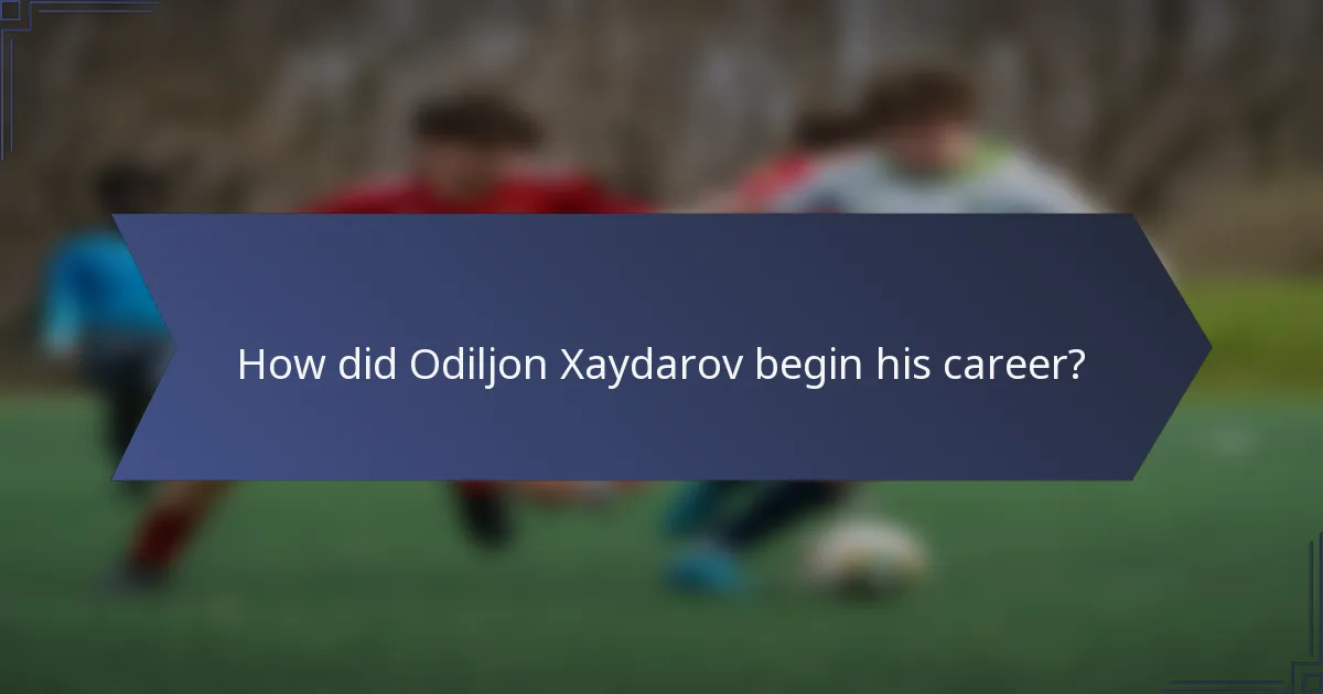 How did Odiljon Xaydarov begin his career?