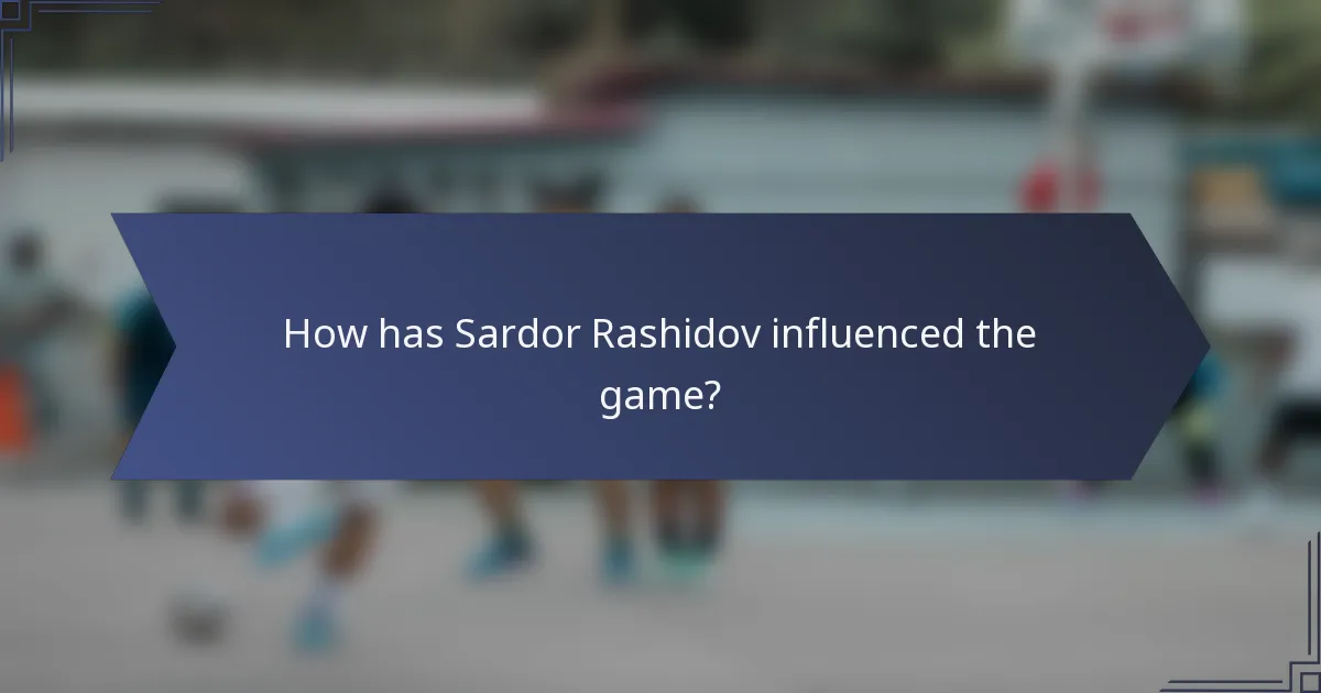 How has Sardor Rashidov influenced the game?