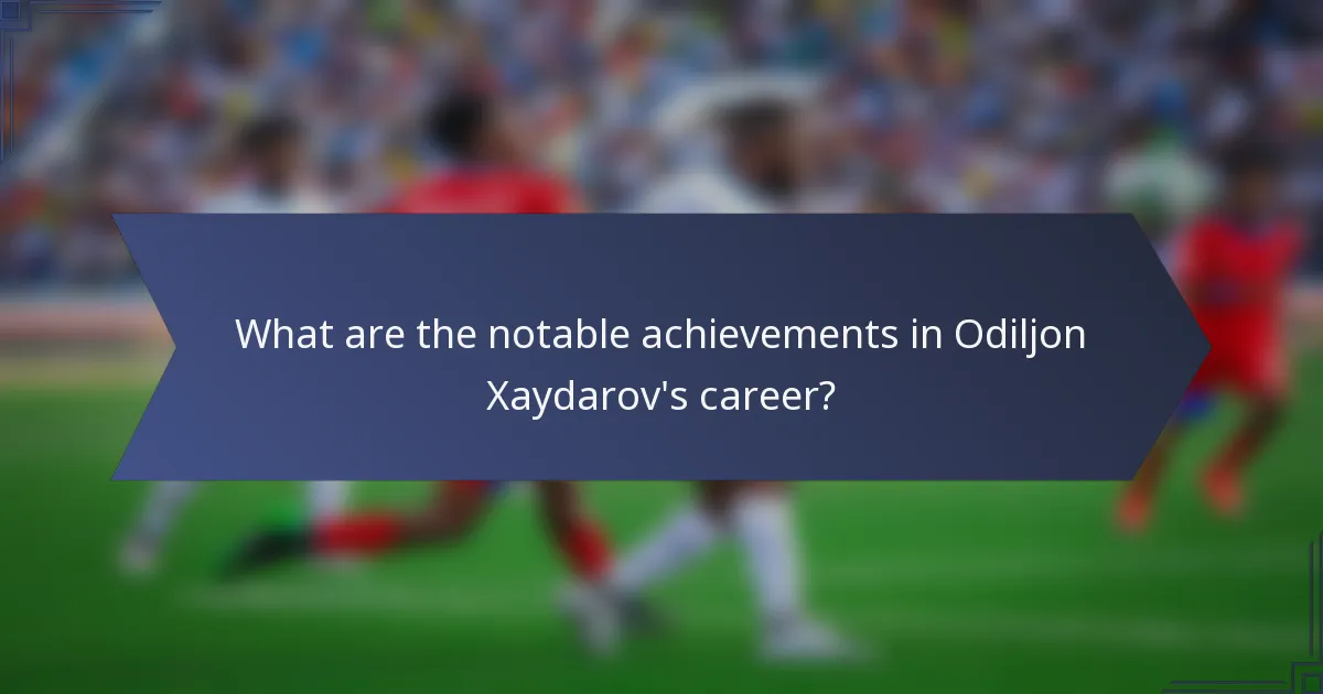 What are the notable achievements in Odiljon Xaydarov's career?