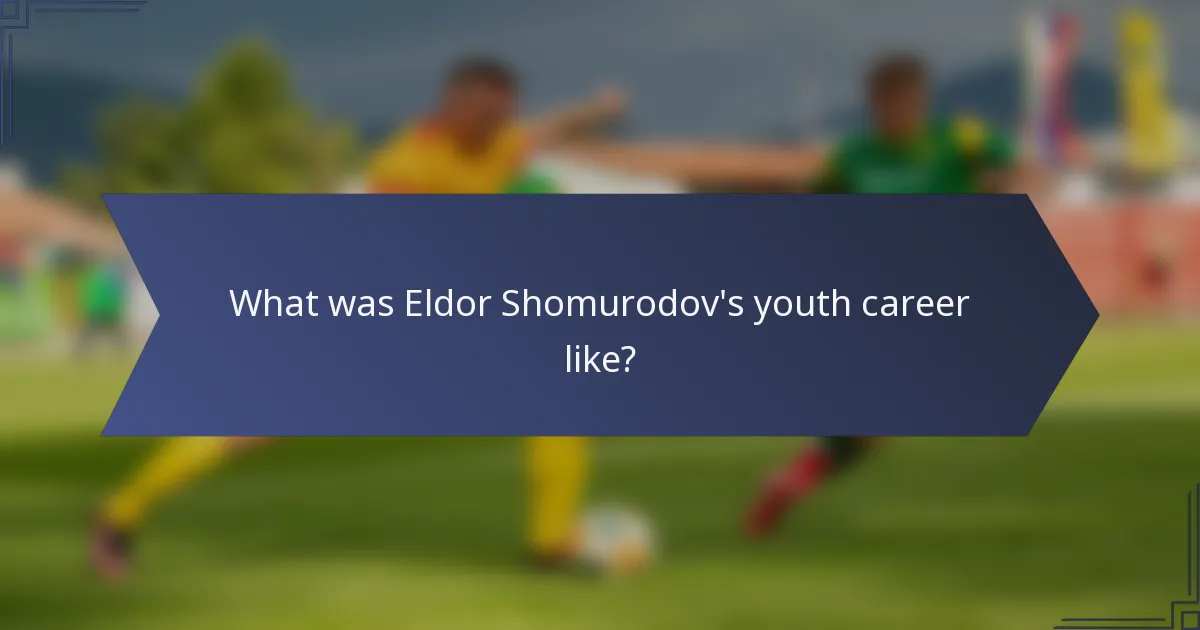 What was Eldor Shomurodov's youth career like?